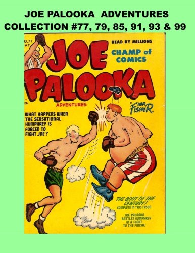 Joe Palooka Adventures Collection #77, 79, 85, 91, 93 & 99: America's Favorite Boxer - In the Army! 6 issues (CreateSpace Independent Publishing Platform)
Joe Palooka Adventures Collection #77, 79, 85, 91, 93 & 99: America's Favorite Boxer - In the Army! 6 issues (CreateSpace Independent Publishing Platform)