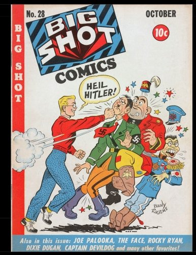 Big Shot Comics #28: Golden Age Humor Comic 1942 (CreateSpace Independent Publishing Platform)
Big Shot Comics #28: Golden Age Humor Comic 1942 (CreateSpace Independent Publishing Platform)