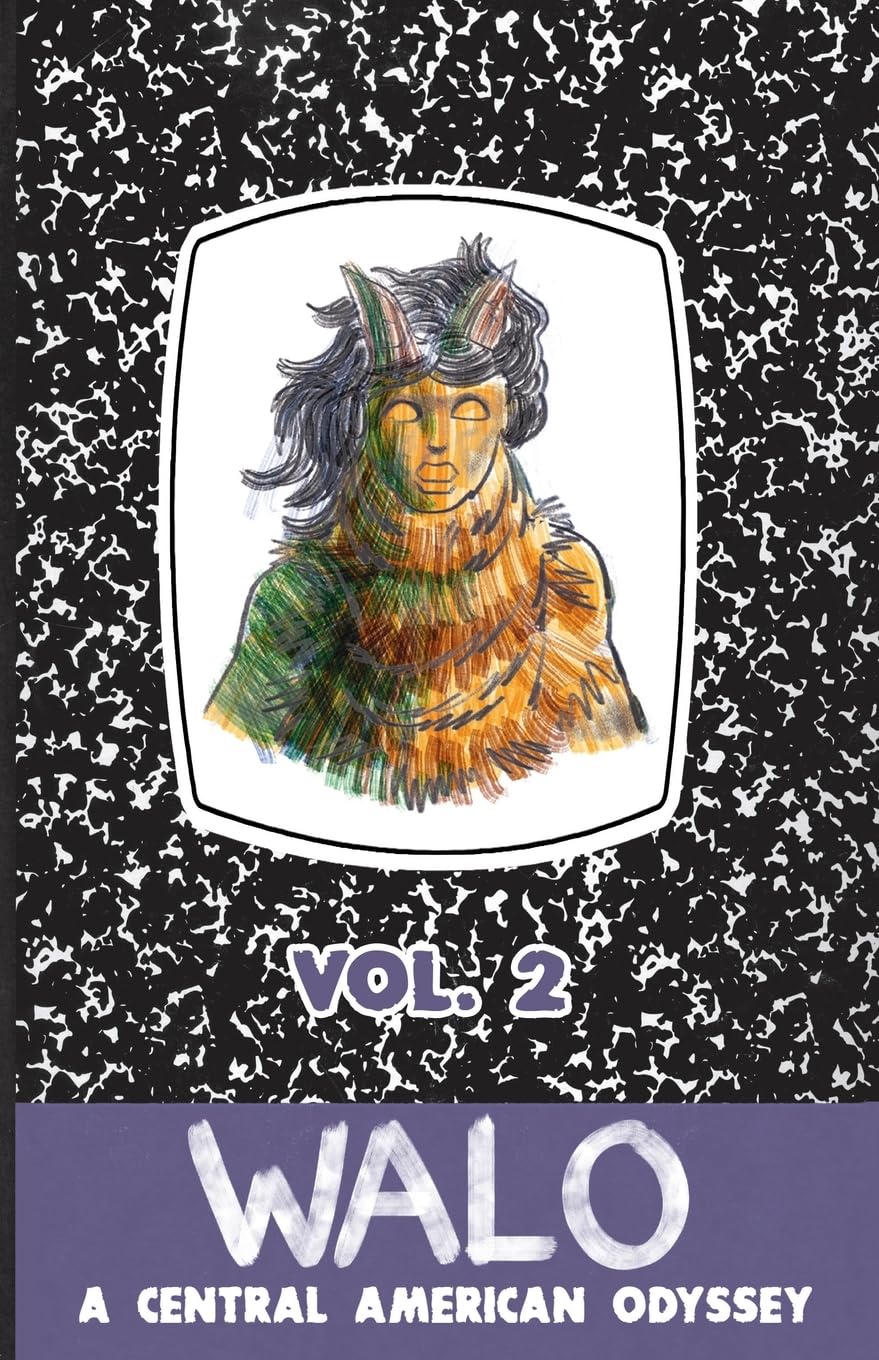 Walo: A Central American Odyssey (Vol. 2) (Chele Delgado Publishing)
Walo: A Central American Odyssey (Vol. 2) (Chele Delgado Publishing)