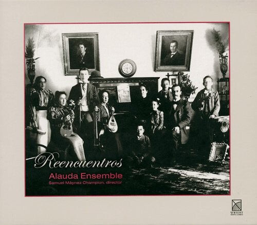 CD диск Alauda Ensemble: Reencuentros / Rediscoveries
CD диск Alauda Ensemble: Reencuentros / Rediscoveries