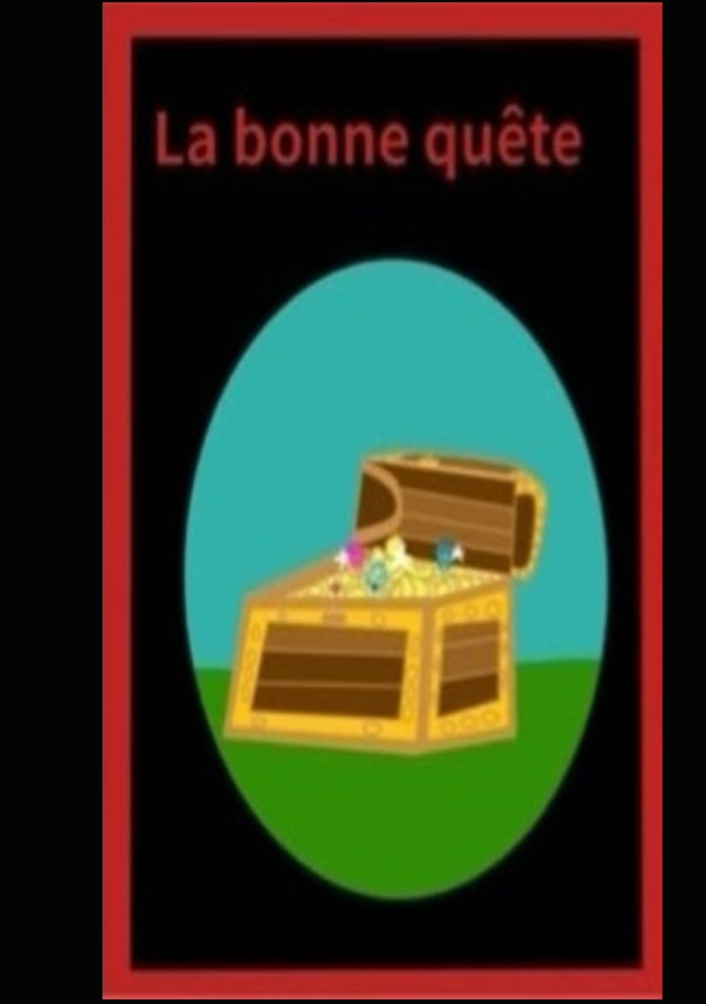 La bonne quête (French Edition) (Independently published)
La bonne quête (French Edition) (Independently published)