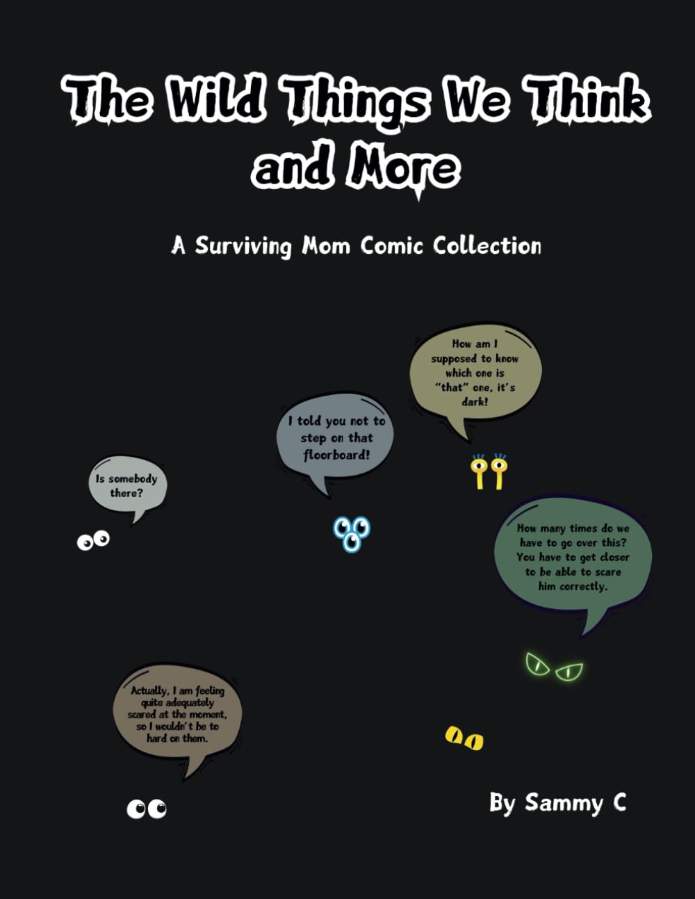 The Wild Things We Think And More: A Surviving Mom Comic Collection (Independently published)
The Wild Things We Think And More: A Surviving Mom Comic Collection (Independently published)