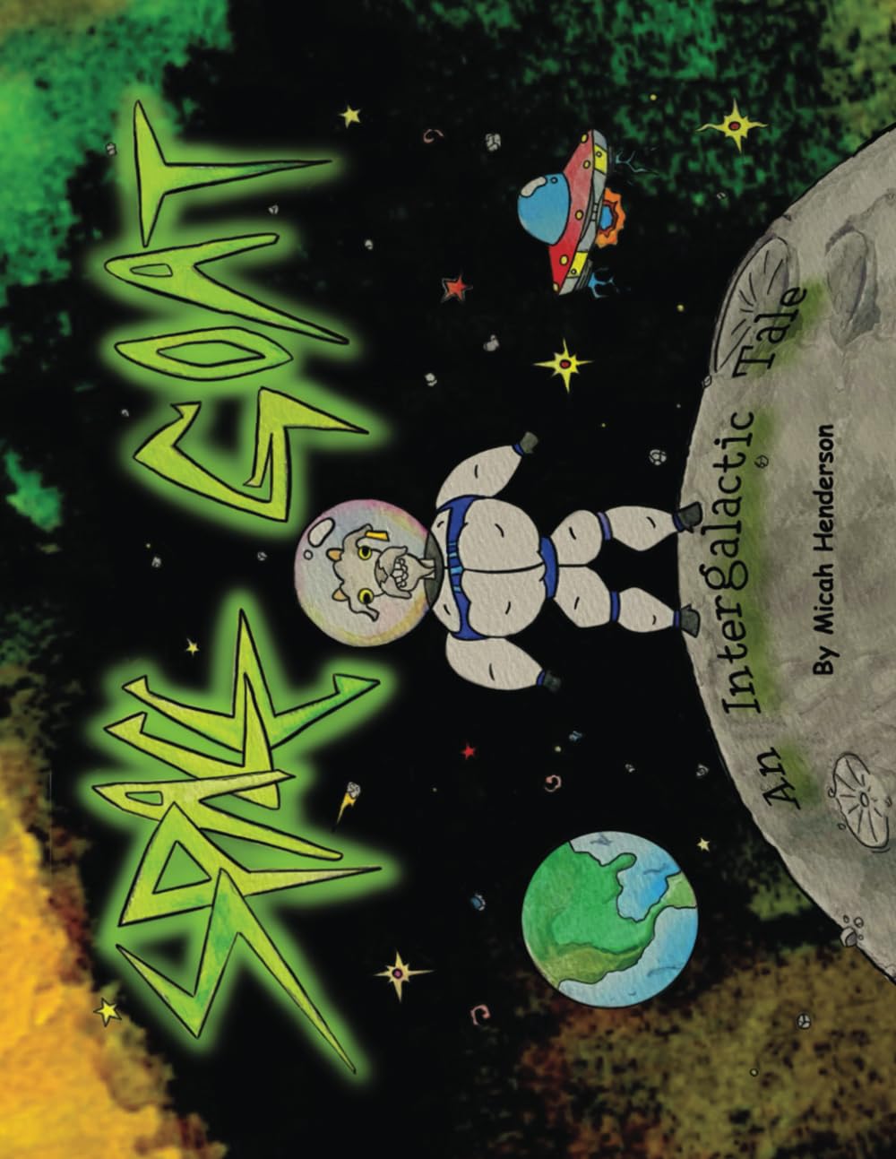 Space Goat - An Intergalactic Tale (Independently published)
Space Goat - An Intergalactic Tale (Independently published)