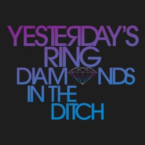 CD диск Yesterday's Ring: Diamonds in the Ditch 
CD диск Yesterday's Ring: Diamonds in the Ditch