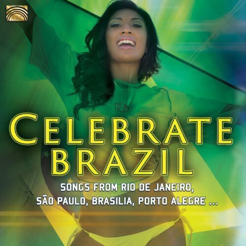 CD диск Celebrate Brazil / Various: Celebrate Brazil / Various
CD диск Celebrate Brazil / Various: Celebrate Brazil / Various