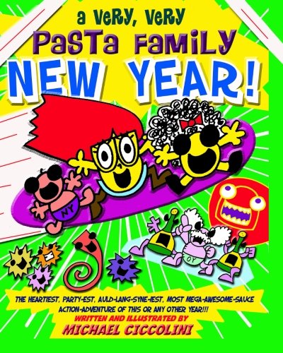 A Very, Very Pasta Family New Year! (The Pasta Family) (CreateSpace Independent Publishing Platform)
A Very, Very Pasta Family New Year! (The Pasta Family) (CreateSpace Independent Publishing Platform)