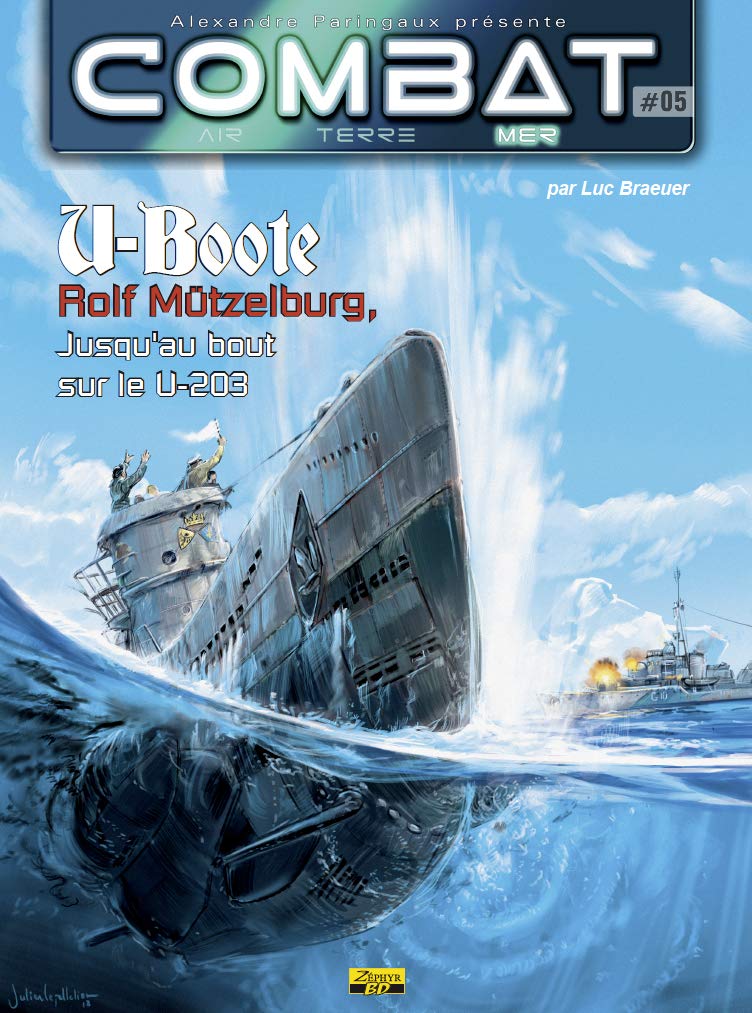 Combat mer - Tome 5 - U-Boote : Rolf Mützelburg, jusqu'au bout sur le U-203 (ZEPHYR)
Combat mer - Tome 5 - U-Boote : Rolf Mützelburg, jusqu'au bout sur le U-203 (ZEPHYR)