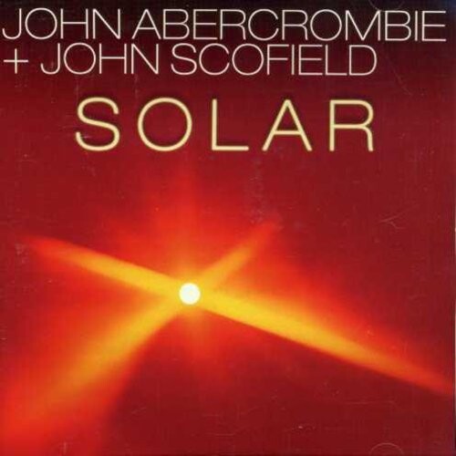 CD диск Abercrombie, John & Scofield, John: Solar
CD диск Abercrombie, John & Scofield, John: Solar