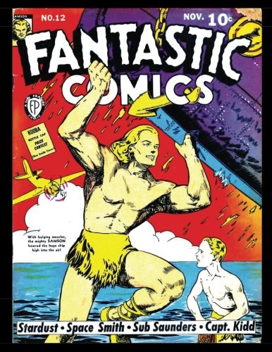 Fantastic Comics #12: Golden Age Superhero Comic 1940 (CreateSpace Independent Publishing Platform)
Fantastic Comics #12: Golden Age Superhero Comic 1940 (CreateSpace Independent Publishing Platform)