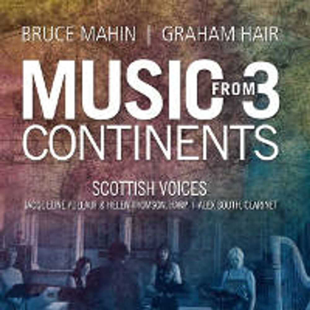 Диск CD Music From 3 Continents - Bruce Mahin, Graham Hair, Scottish Voices
Диск CD Music From 3 Continents - Bruce Mahin, Graham Hair, Scottish Voices