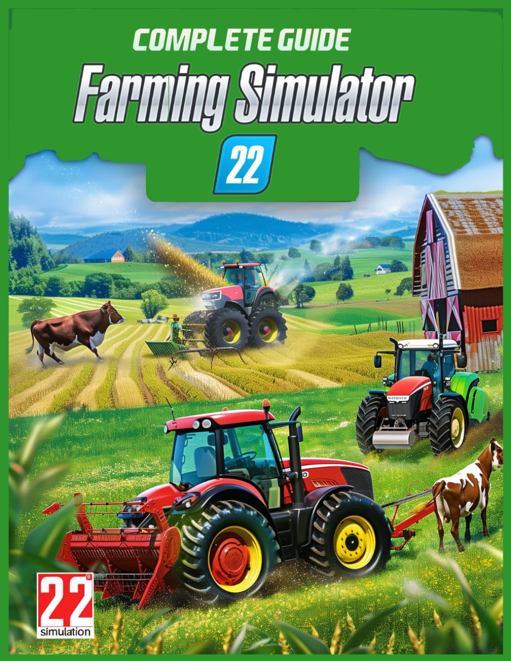 Farming Simulator 22 : COMPLETE GUIDE: Learn how to farm, how to effectively develop the economy of your farm (Independently published)
Farming Simulator 22 : COMPLETE GUIDE: Learn how to farm, how to effectively develop the economy of your farm (Independently published)