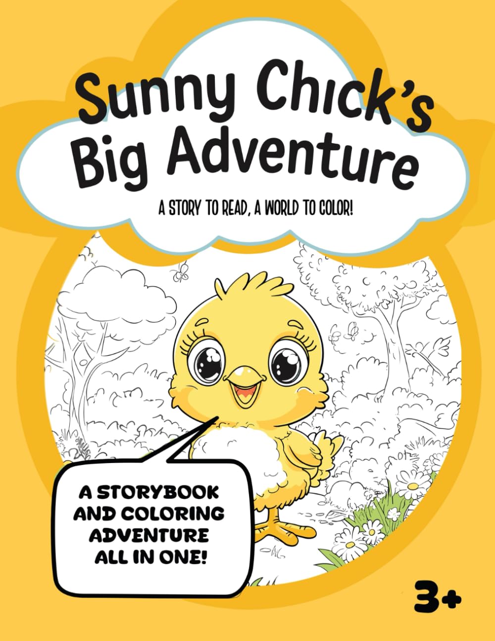 SUNNY CHICK'S BIG ADVENTURE: A STORY TO READ A WORLD TO COLOR (Independently published)
SUNNY CHICK'S BIG ADVENTURE: A STORY TO READ A WORLD TO COLOR (Independently published)