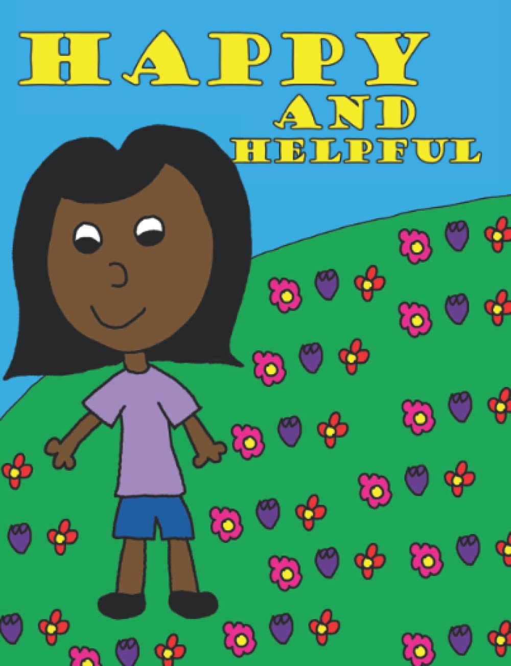 HAPPY AND HELPFUL: KIDS STORY BOOK (Independently published)
HAPPY AND HELPFUL: KIDS STORY BOOK (Independently published)