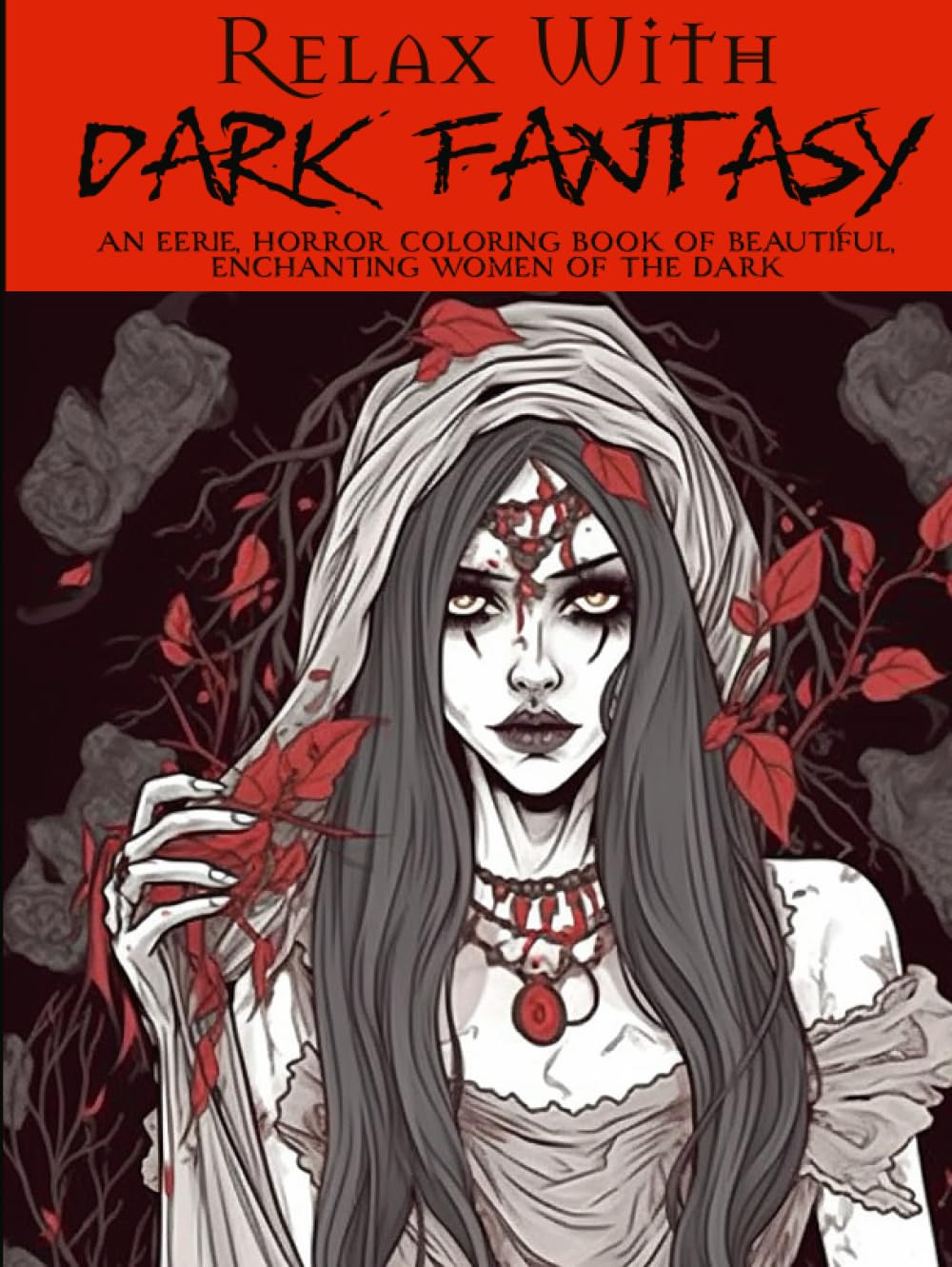 Relax With Dark Fantasy: An Eerie, Horror Coloring Book of Beautiful, Enchanting Women of the Dark for Adults (Relax with Coloring! A Collection of ... Senior, Teen and Children's Coloring Books) (Independently published)
Relax With Dark Fantasy: An Eerie, Horror Coloring Book of Beautiful, Enchanting Women of the Dark for Adults (Relax with Coloring! A Collection of ... Senior, Teen and Children's Coloring Books) (Independently published)