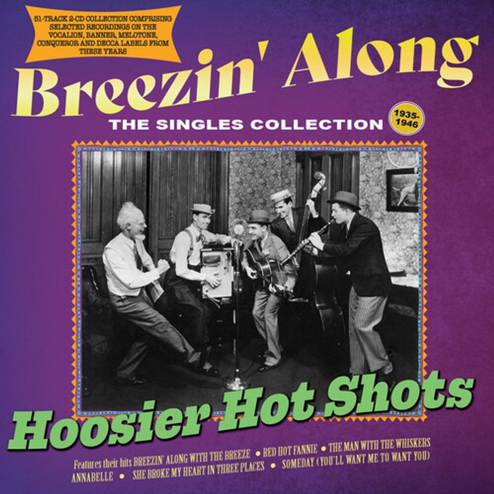 Диск CD Breezin' Along: The Singles Collection 1935-1946 - Hoosier Hot Shots
Диск CD Breezin' Along: The Singles Collection 1935-1946 - Hoosier Hot Shots