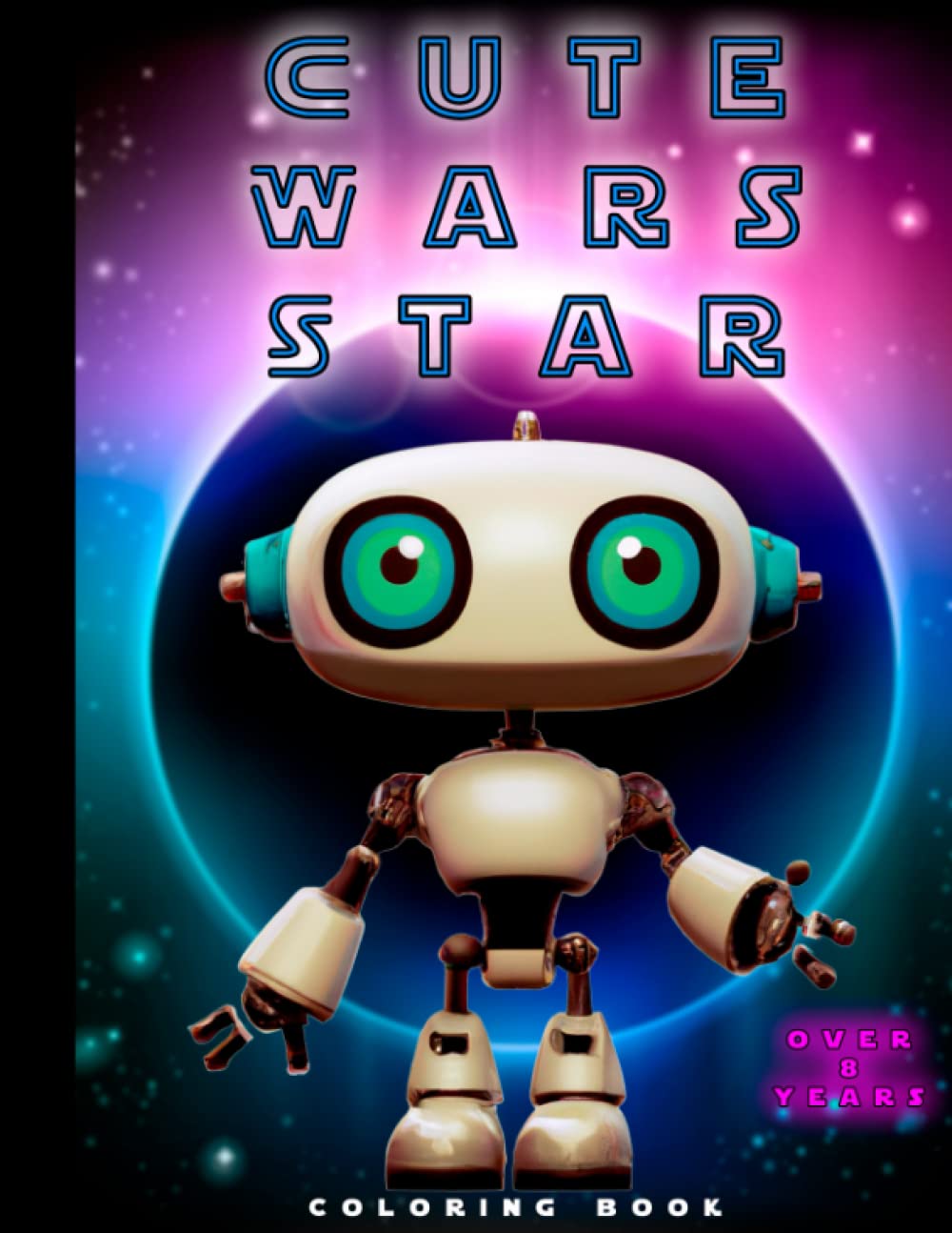 CUTE WARS STAR: COLORING BOOK (Spanish Edition) (Independently published)
CUTE WARS STAR: COLORING BOOK (Spanish Edition) (Independently published)
