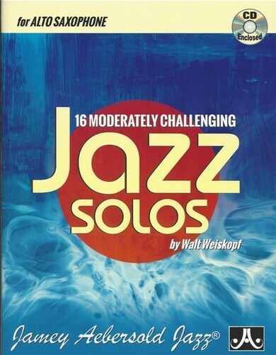 CD диск Weiskopf, Walt: 16 Moderately Challenging Jazz Solos - Alto Sax 
CD диск Weiskopf, Walt: 16 Moderately Challenging Jazz Solos - Alto Sax