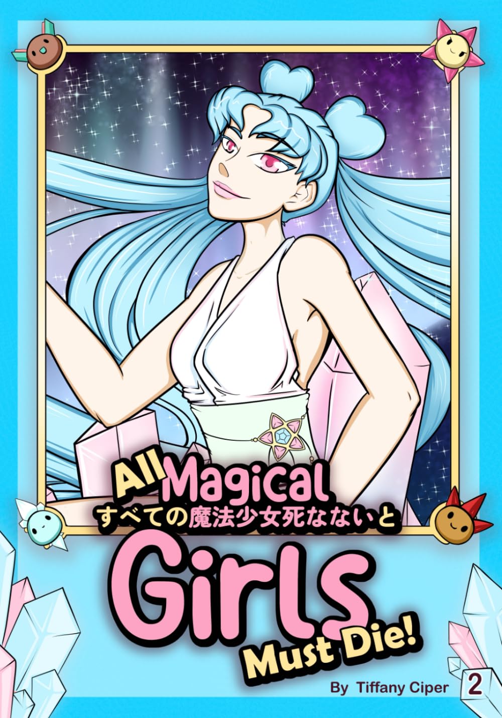 All Magical Girls Must Die!: Book 2 (Independently published)
All Magical Girls Must Die!: Book 2 (Independently published)