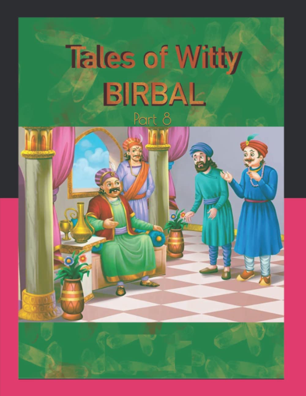 Tales of Witty Birbal - 8 (Tales of Witty Birbal Stories) (Independently published)
Tales of Witty Birbal - 8 (Tales of Witty Birbal Stories) (Independently published)