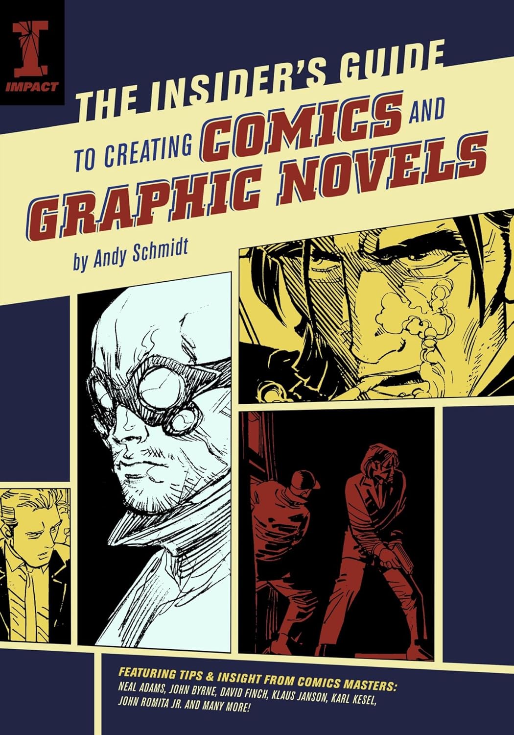 The Insider's Guide To Creating Comics And Graphic Novels (Impact)
The Insider's Guide To Creating Comics And Graphic Novels (Impact)