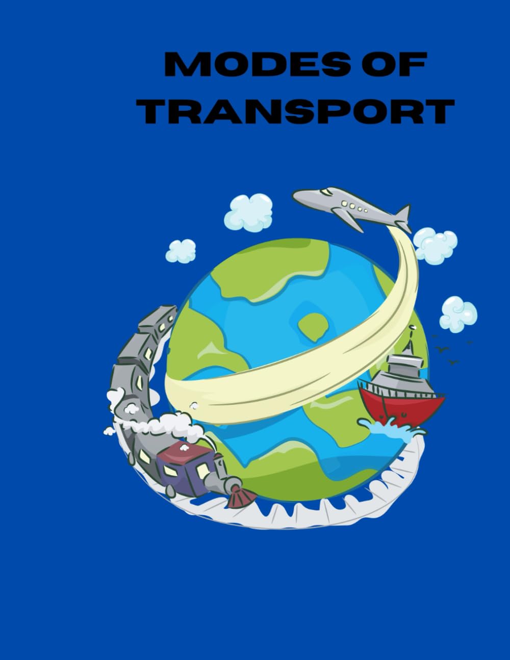 MODES OF TRANSPORT (Independently published)
MODES OF TRANSPORT (Independently published)