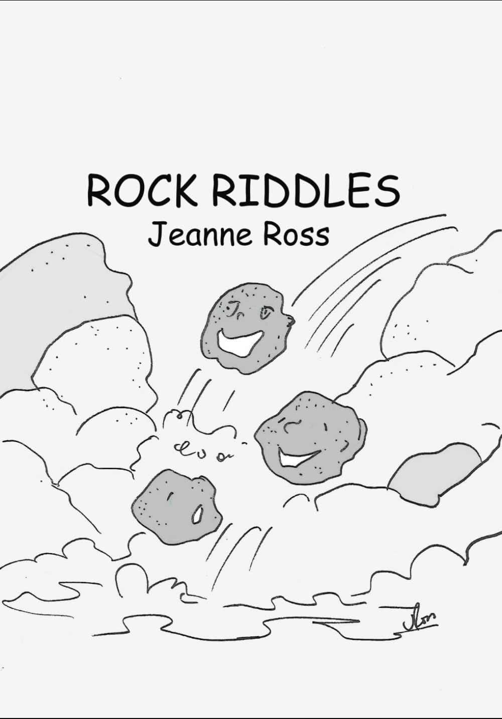 ROCK RIDDLES (Jeanne Ross)
ROCK RIDDLES (Jeanne Ross)