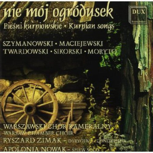 CD диск Szymanowski / Maciejewski / Twardowski / Sikorski: Nie Moj Ogrodusek: Kurpian Songs
CD диск Szymanowski / Maciejewski / Twardowski / Sikorski: Nie Moj Ogrodusek: Kurpian Songs