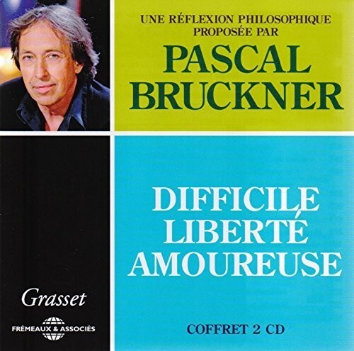 CD диск Bruckner, Pascal: Difficile Liberte Amoureuse
CD диск Bruckner, Pascal: Difficile Liberte Amoureuse