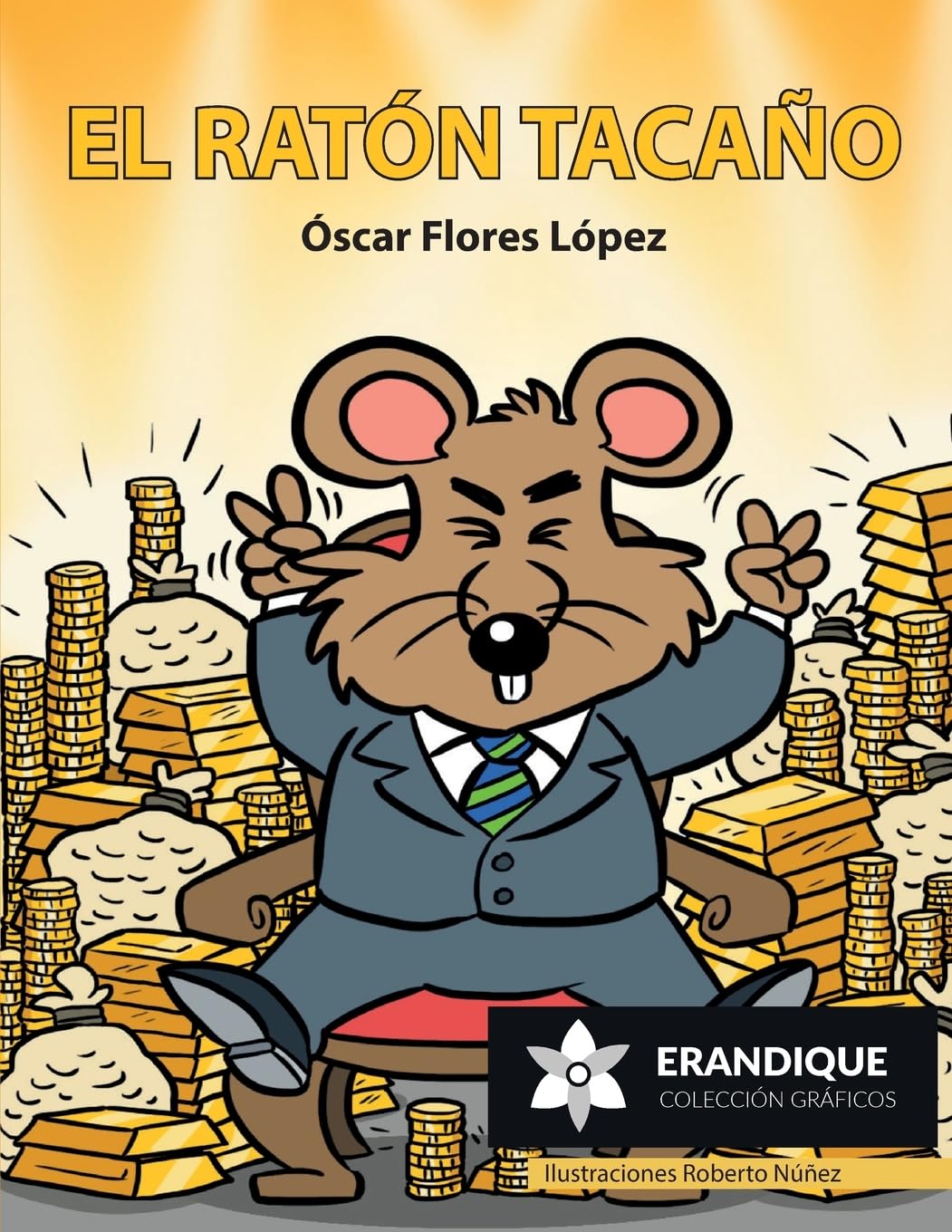 El ratón tacaño (Spanish Edition) (Coleccion Erandique)
El ratón tacaño (Spanish Edition) (Coleccion Erandique)