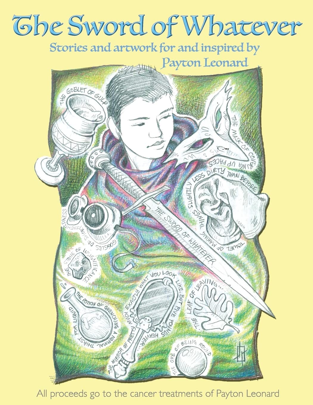 The Sword of Whatever: Artwork for and Inspired By Payton Leonard (CreateSpace Independent Publishing Platform)
The Sword of Whatever: Artwork for and Inspired By Payton Leonard (CreateSpace Independent Publishing Platform)