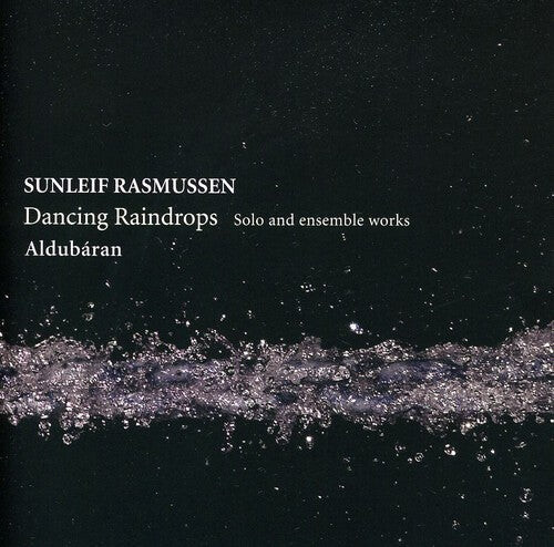 CD диск Rasmussen / Aldubaran: Dancing Raindrops - Solo & Ensemble Works
CD диск Rasmussen / Aldubaran: Dancing Raindrops - Solo & Ensemble Works