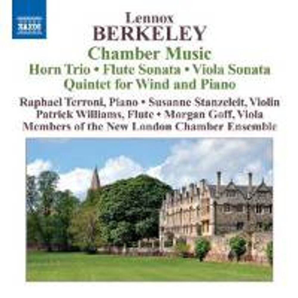 Диск CD Berkeley: Chamber Music - Horn Trio / Flute Sonata / Violin Sonata / Quintet for Wind and Piano - Lennox Berkeley, Raphael Terroni, Susanne Stanzeleit, Patrick Williams, Morgan Goff, New London Chamber Ensemble 
Диск CD Berkeley: Chamber Music - Horn Trio / Flute Sonata / Violin Sonata / Quintet for Wind and Piano - Lennox Berkeley, Raphael Terroni, Susanne Stanzeleit, Patrick Williams, Morgan Goff, New London Chamber Ensemble