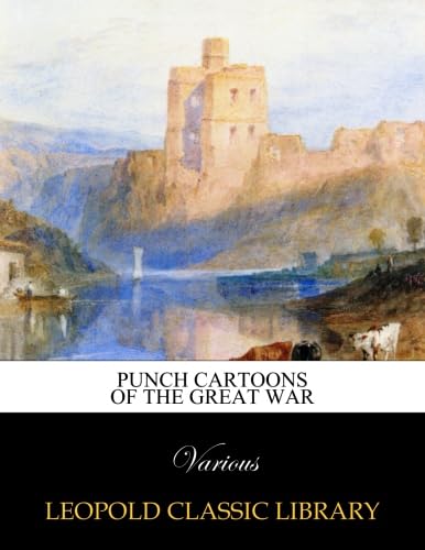 Punch cartoons of the Great War (Leopold Classic Library)
Punch cartoons of the Great War (Leopold Classic Library)