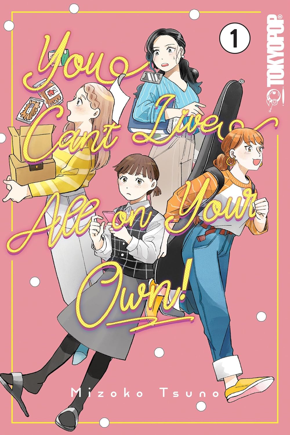 You Can't Live All on Your Own!, Volume 1 (TOKYOPOP)
You Can't Live All on Your Own!, Volume 1 (TOKYOPOP)