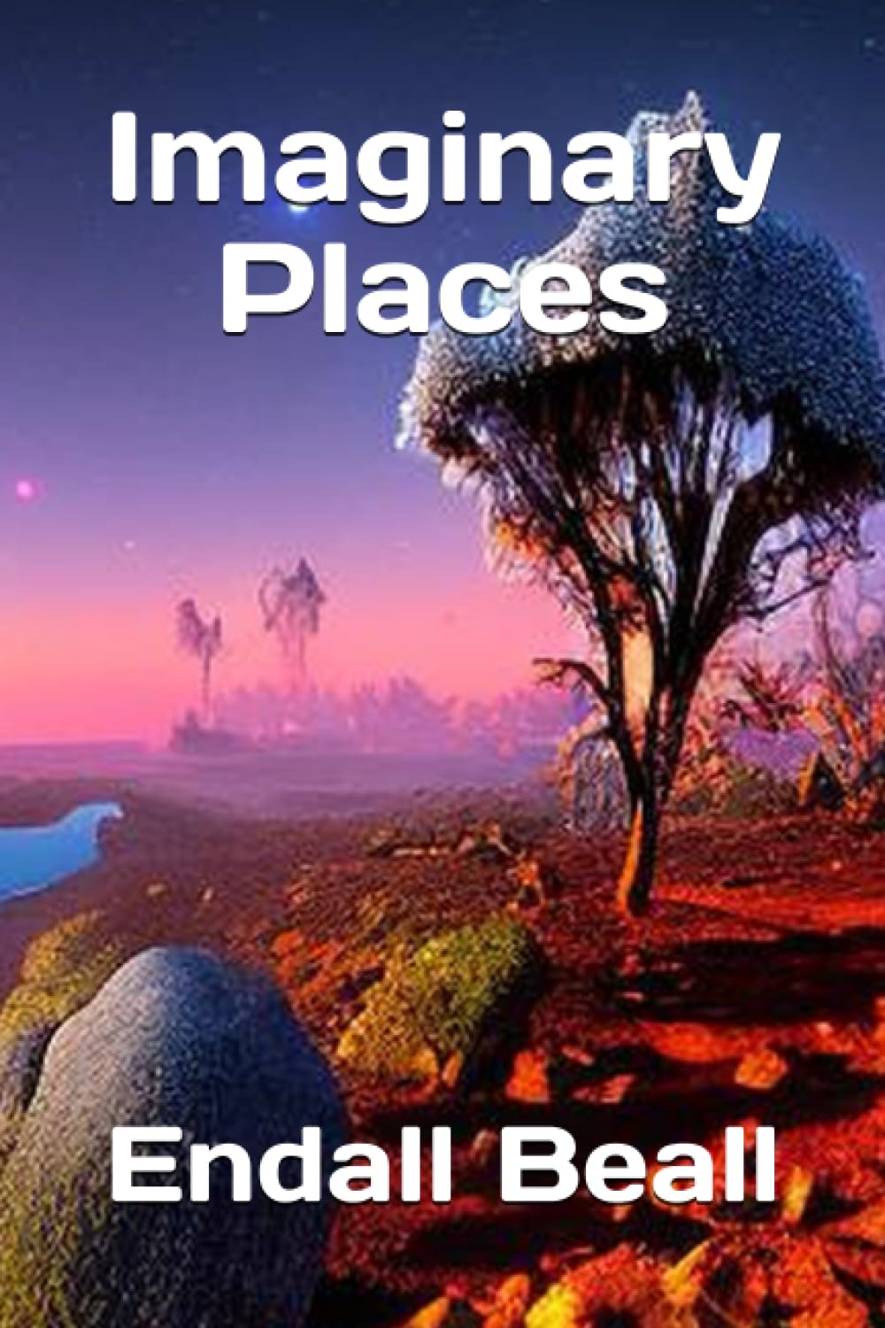 Imaginary Places (Independently published)
Imaginary Places (Independently published)