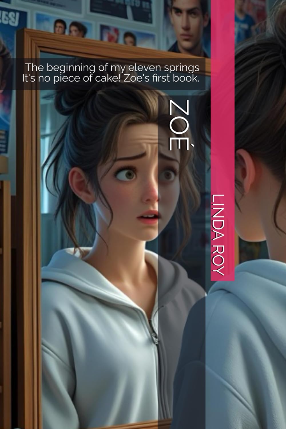 ZOÉ: The beginning of my eleven springs It's no piece of cake! Zoe's first book (Independently published)
ZOÉ: The beginning of my eleven springs It's no piece of cake! Zoe's first book (Independently published)