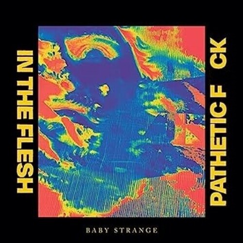 Сингл 7" Baby Strange: In The Flesh / Pathetic f*ck
Сингл 7" Baby Strange: In The Flesh / Pathetic f*ck