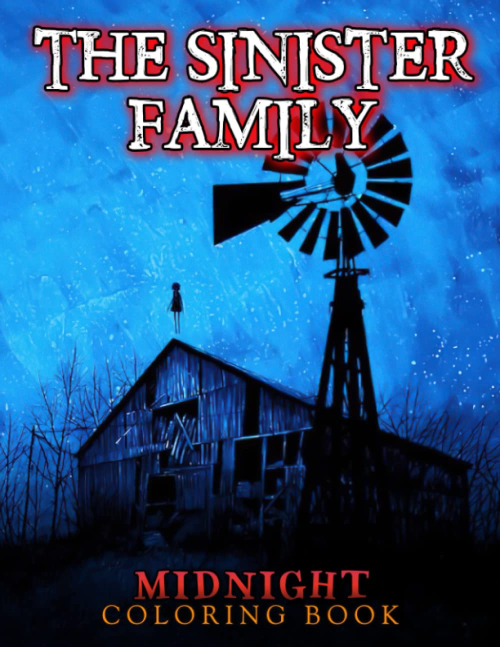 Midnight The Sinister Family Coloring Book: Recreational Coloring Pages With Black Edition Featuring Creepy Scenes For Teens | Relaxation And Stress Relief (Independently published)
Midnight The Sinister Family Coloring Book: Recreational Coloring Pages With Black Edition Featuring Creepy Scenes For Teens | Relaxation And Stress Relief (Independently published)