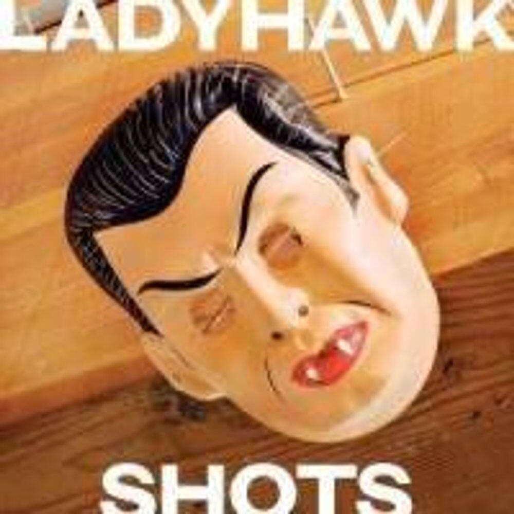 Диск CD Shots - Ladyhawk
Диск CD Shots - Ladyhawk