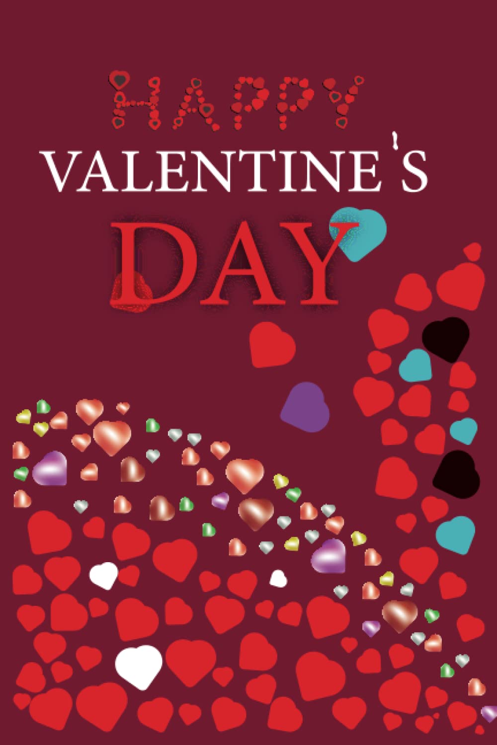 happy Valentine's Day: A joyful notebook in the colors of love, friendship, bonding and intimacy, a gift for lovers, friends and everyone you love. 100 Pages. size 6"x"9 (Independently published)
happy Valentine's Day: A joyful notebook in the colors of love, friendship, bonding and intimacy, a gift for lovers, friends and everyone you love. 100 Pages. size 6"x"9 (Independently published)