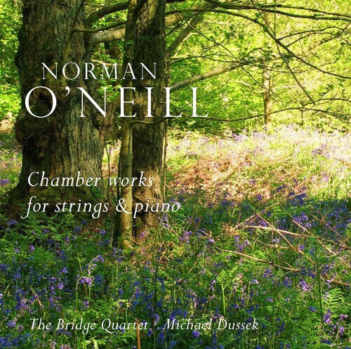 CD диск O'Neill / Bridge Quartet: Chamber Works for Strings & Piano 
CD диск O'Neill / Bridge Quartet: Chamber Works for Strings & Piano