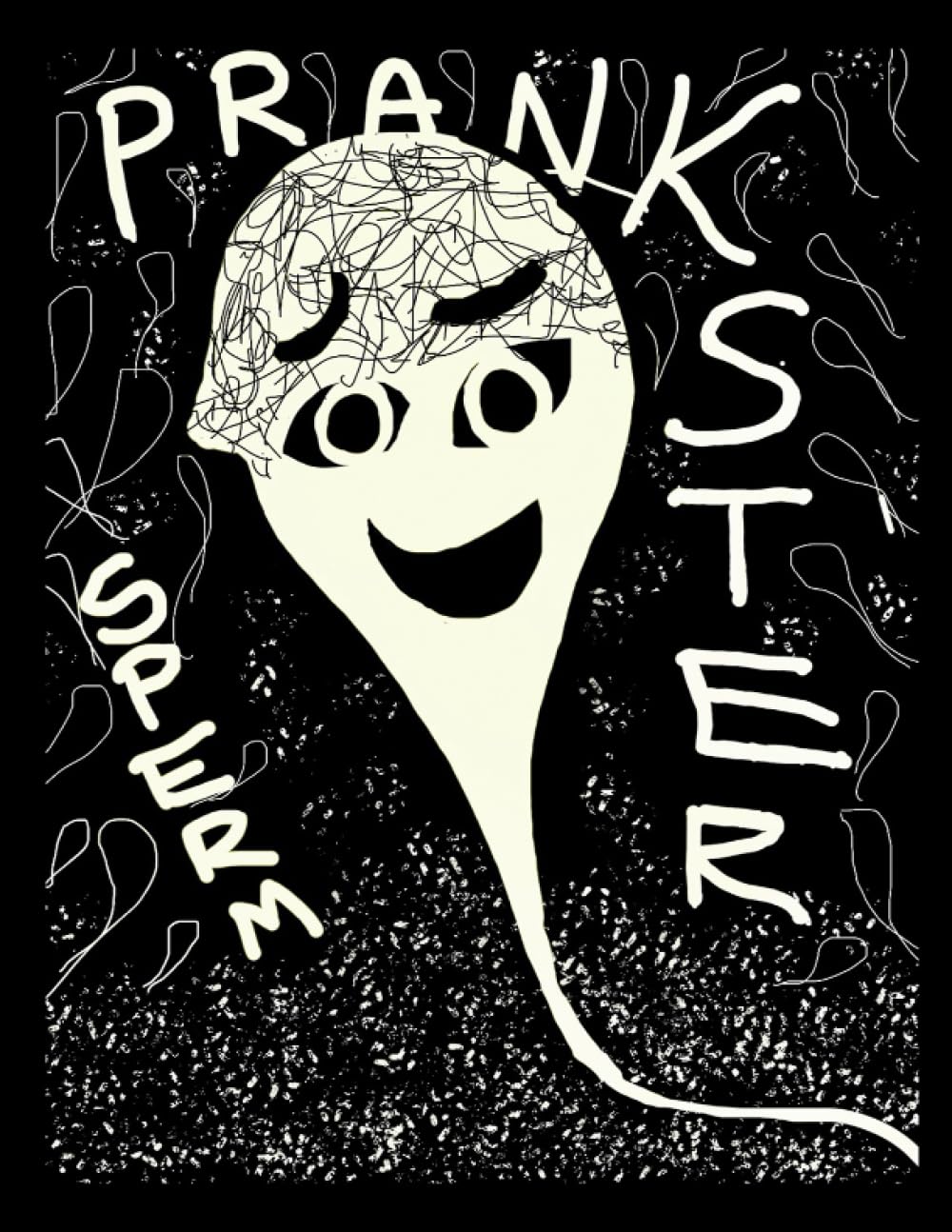 Prankster Sperm (Independently published)
Prankster Sperm (Independently published)