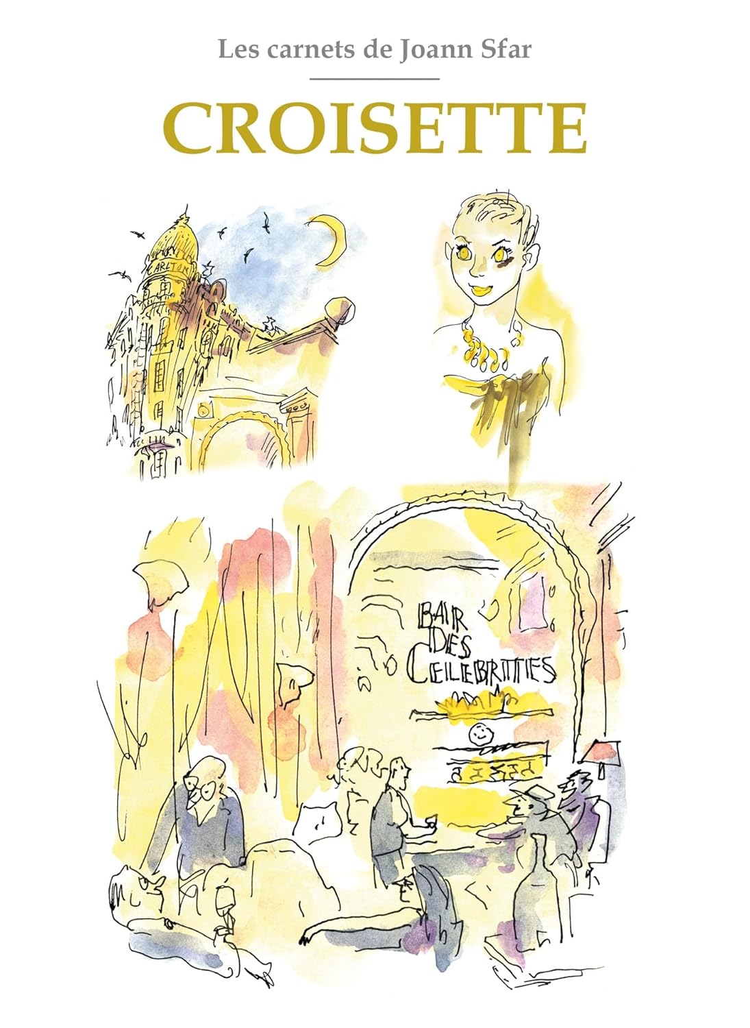 Les Carnets de Joann Sfar - Croisette (DELCOURT)
Les Carnets de Joann Sfar - Croisette (DELCOURT)