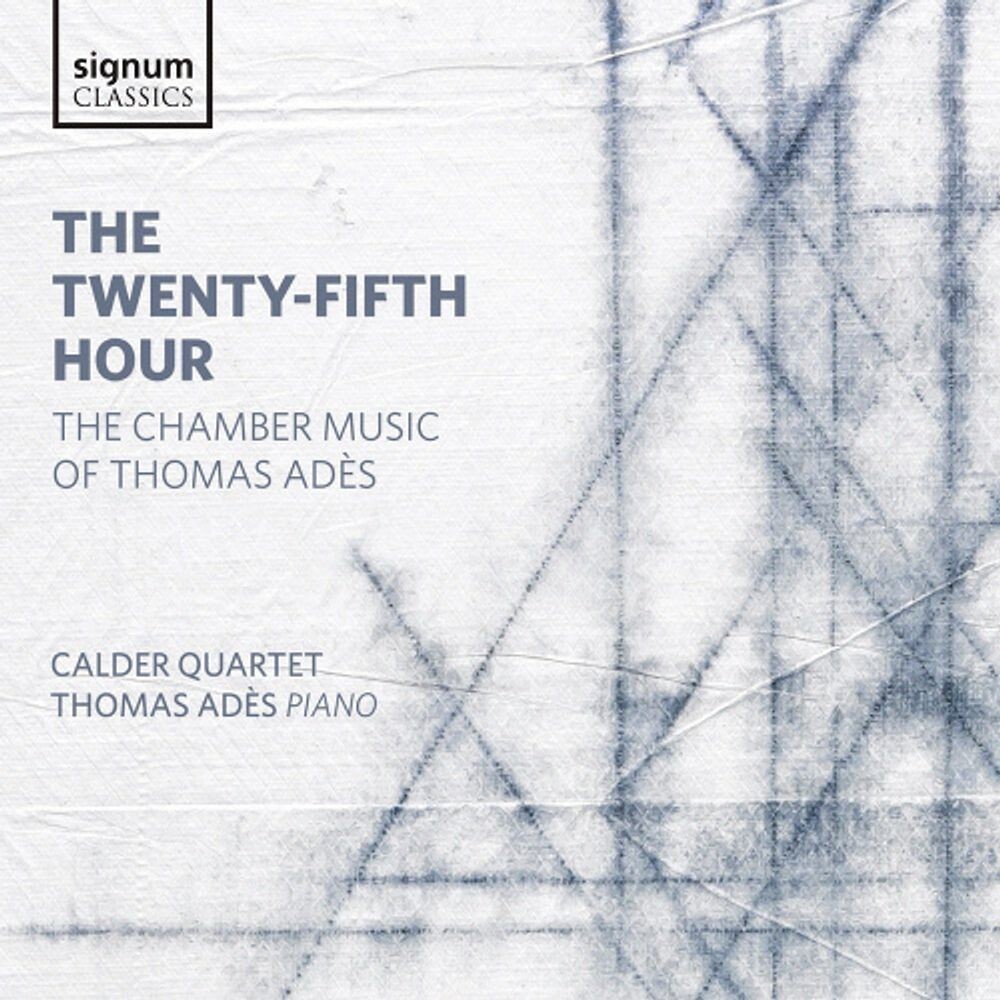 Диск CD The Twenty-Fifth Hour - The Chamber Music Of Thomas Adès - Thomas Adès, Calder Quartet
Диск CD The Twenty-Fifth Hour - The Chamber Music Of Thomas Adès - Thomas Adès, Calder Quartet