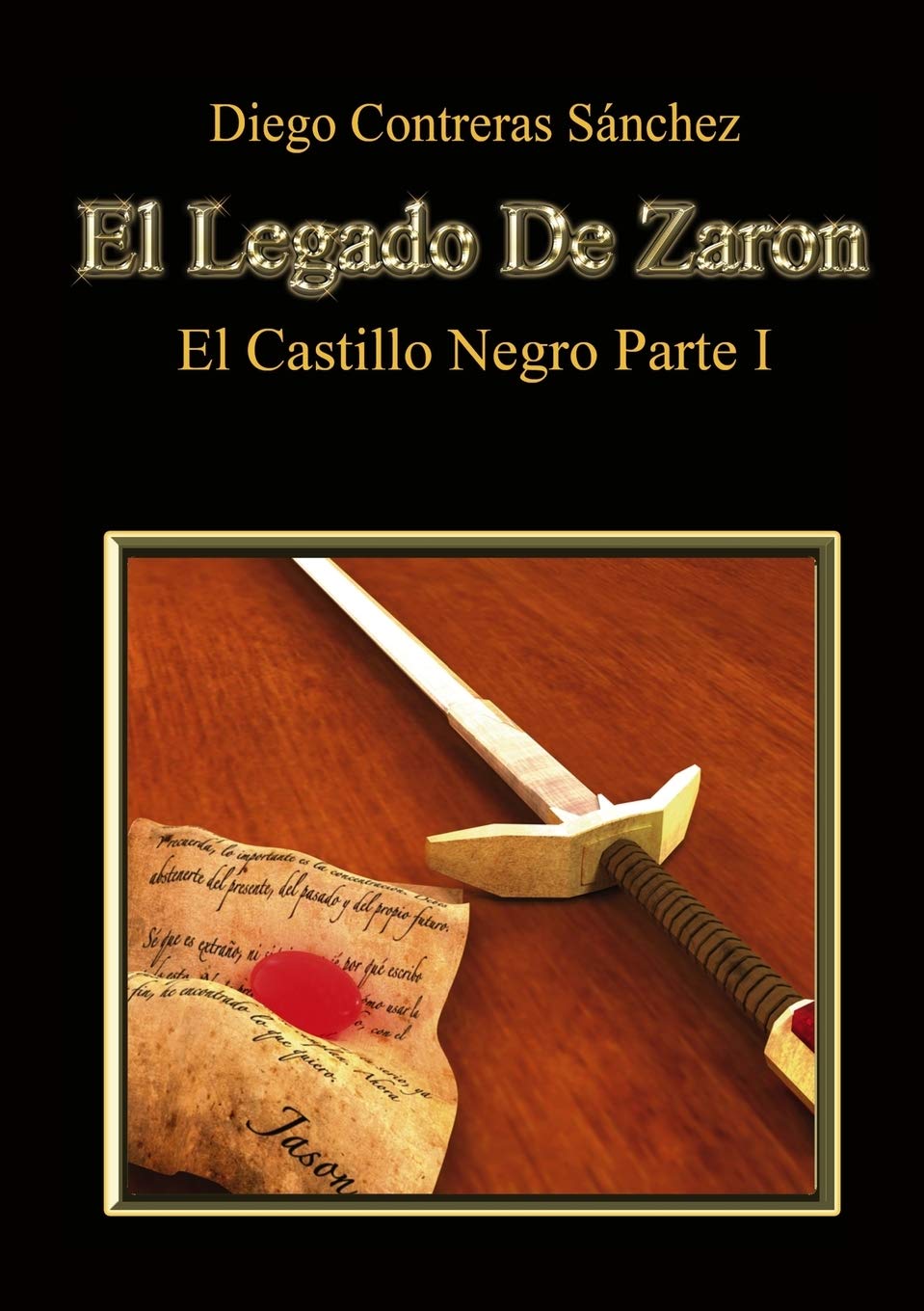 El Legado De Zaron. El Castillo Negro. Parte I (Spanish Edition) (Bubok Publishing)
El Legado De Zaron. El Castillo Negro. Parte I (Spanish Edition) (Bubok Publishing)