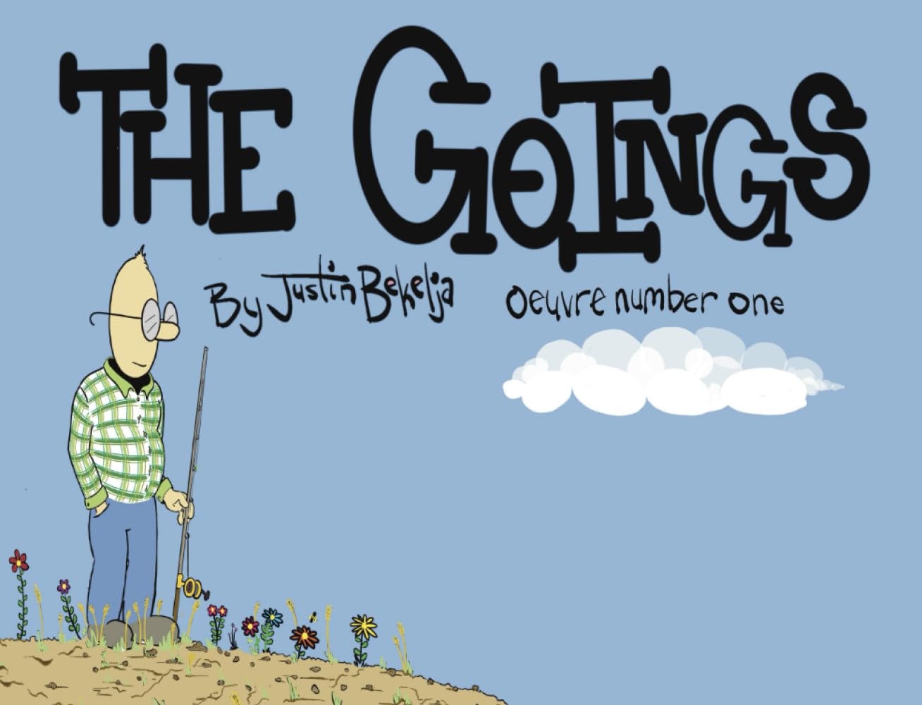 The Goings: Oeuvre Number One (Independently published)
The Goings: Oeuvre Number One (Independently published)