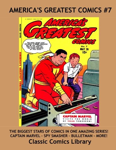 America's Greatest Comics #7: THE BIGGEST STARS OF COMICS IN ONE AMAZING SERIES: Highest Quality, Best Selection An Price Comic Reprints by Classic Comics Library (CreateSpace Independent Publishing Platform)
America's Greatest Comics #7: THE BIGGEST STARS OF COMICS IN ONE AMAZING SERIES: Highest Quality, Best Selection An Price Comic Reprints by Classic Comics Library (CreateSpace Independent Publishing Platform)