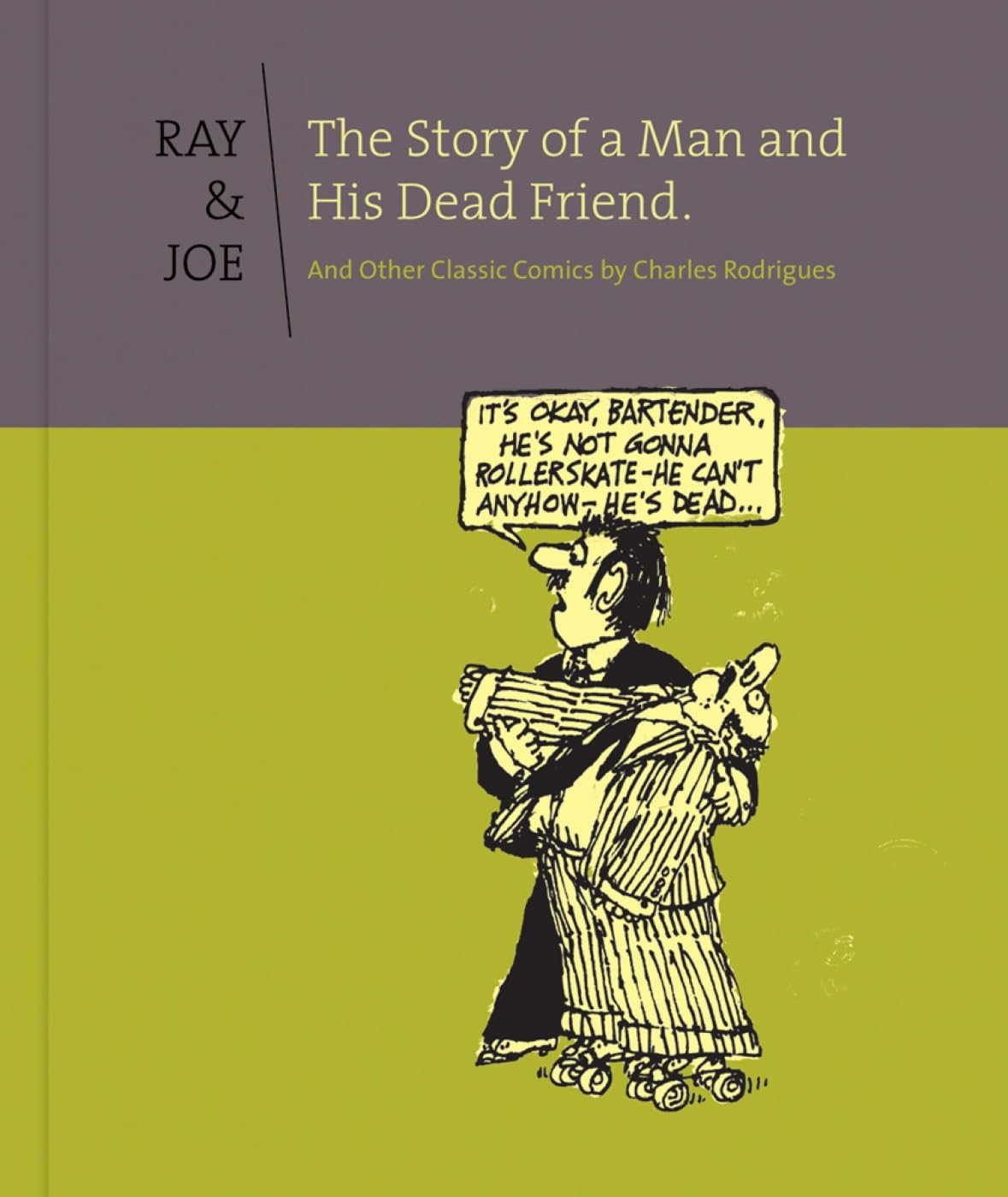 Ray & Joe: The Story Of A Man And His Dead Friend And Other C (Fantagraphics Books)
Ray & Joe: The Story Of A Man And His Dead Friend And Other C (Fantagraphics Books)