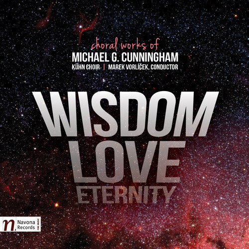 CD диск Cunningham / Kuhn Choir / Cermakova / Vorlicek: Michael G. Cunningham: Wisdom - Love - Eternity
CD диск Cunningham / Kuhn Choir / Cermakova / Vorlicek: Michael G. Cunningham: Wisdom - Love - Eternity
