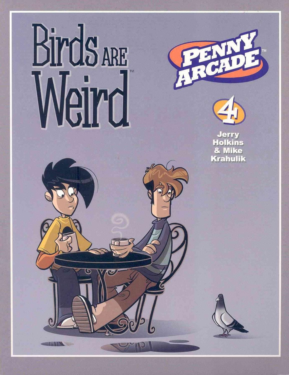 Penny Arcade Volume 4: Birds Are Weird (Dark Horse)
Penny Arcade Volume 4: Birds Are Weird (Dark Horse)